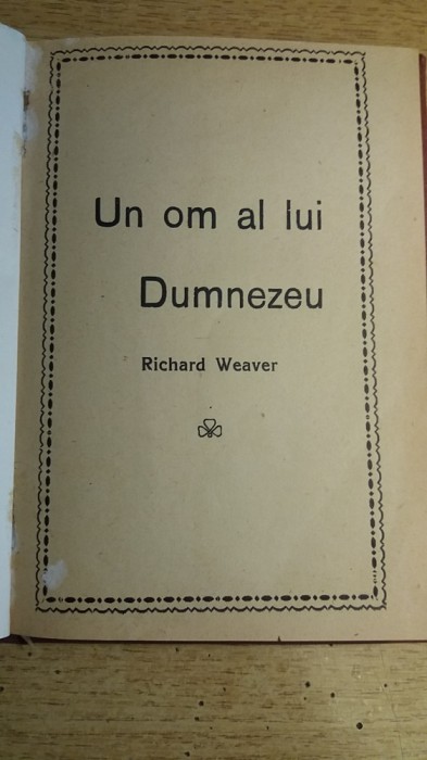myh 421B - Un om al lui Dumnezeu - Richard Weaver - Ed interbelica