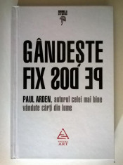 Paul Arden - Gandeste fix pe dos! foto
