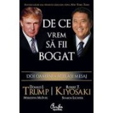 Donald Trump, R. Kiyosaki - De ce vrem să fii bogat