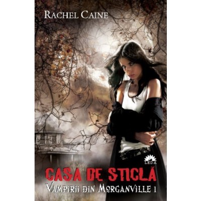 Rachel Caine - Casa de sticlă ( partea a doua ) foto