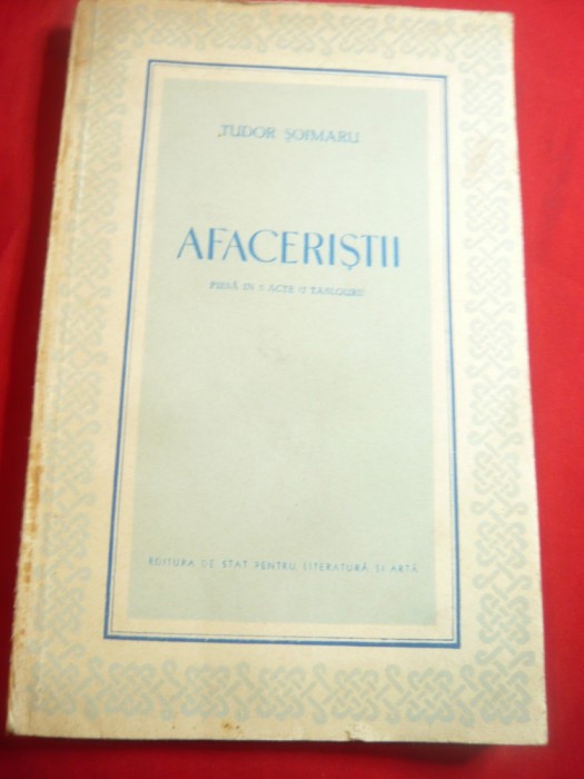 Tudor Soimaru - Afaceristii - Prima Ed. 1953 ESPLA , 116 pag