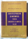 EXERCITII SI PROBLEME DE MATEMATICA pentru CONCURSUL DE ADMITERE IN LICEE - Musat, Ionescu-tiu, 1966, Didactica si Pedagogica