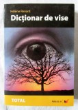 &quot;DICTIONAR DE VISE&quot;, Helene Renard, 2006. Carte noua