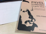 PAVEL FLORENSKY, UN GENIU TACUT- AVRIL PYMAN