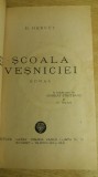 Myh 527f - SCOALA VESNICIEI - H HERVEY - ROMAN CELEBRU DIN PERIOADA INTERBELICA