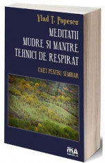 Meditatii. Mudre si mantre. Tehnici de respirat - Vlad T. Popescu foto