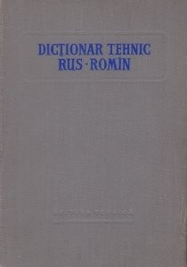 Dicționar tehnic rus - rom&acirc;n