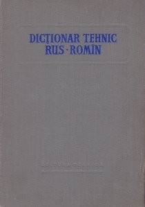 Dicționar tehnic rus - rom&acirc;n