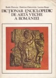 R. Florescu - Dicționar enciclopedic de artă veche a Rom&acirc;niei