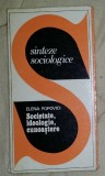 Societate, ideologie, cunoastere / Elena Popovici