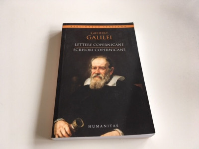 GALILEO GALILEI, SCRISORI COPERNICANE. EDITIE BILINGVA ITALIANA- ROMANA foto