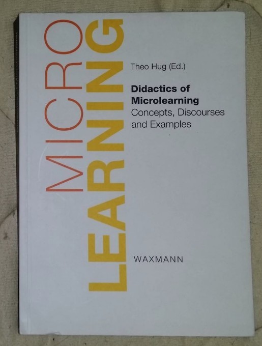 Didactics and microlearning - Courses, discourses and examples / Theo Hug (ed.)