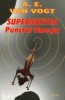 A.E. van Vogt - Supermintea * Punctul Omega, Alta editura