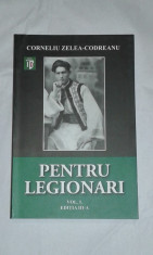 CORNELIU ZELEA CODREANU - PENTRU LEGIONARI Vol.1. Editia a treia foto