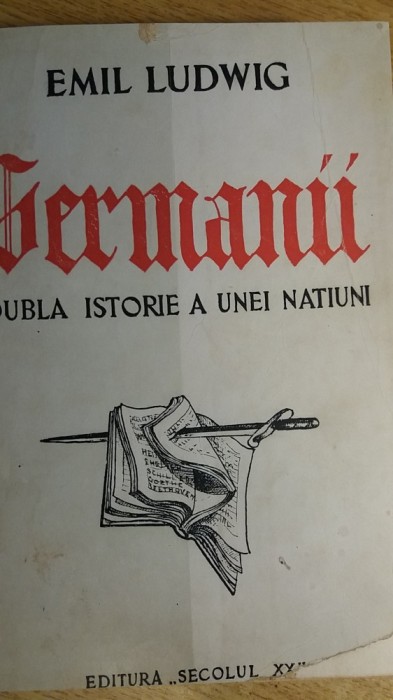 myh 524 - GERMANII - DUBLA ISTORIE A UNEI NATIUNI - EMIL LUDWIG - ED 1946