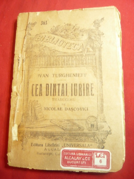 Ivan Turghenieff - Cea dintai Iubire-Ed1923 BPT 363 Universala Alcalay ,110pag