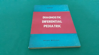 DIAGNOSTIC DIFERENȚIAL PEDIATRIC / I. MUNTEAN/ 1987 * foto