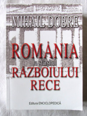 &amp;quot;ROMANIA LA SFARSITUL RAZBOIULUI RECE&amp;quot;, Mihail Dobre, 2011. Carte noua foto