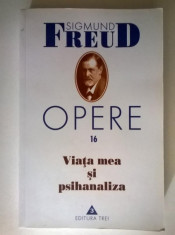 Sigmund Freud - Opere 16 {Viata mea si psihanaliza} foto