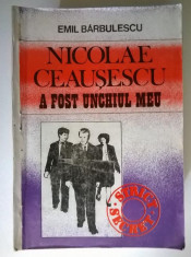 Emil Barbulescu ? Nicolae Ceausescu a fost unchiul meu foto