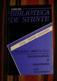 Filosofia mentalului : intentionalitate si experiment / coord. Angela Botez