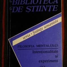 Filosofia mentalului : intentionalitate si experiment / coord. Angela Botez