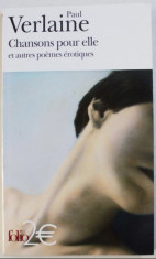 Chansons pour elle: et autres poemes erotiques / Paul Verlaine foto