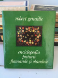 Enciclopedia picturii flamande si olandeze/Robert Genaille/limba romana/1975