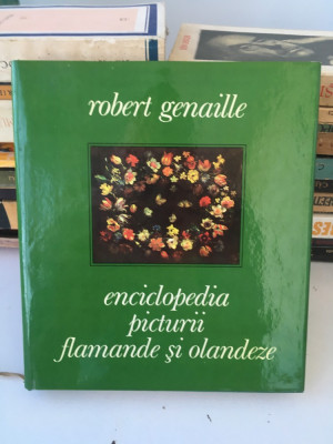 Enciclopedia picturii flamande si olandeze/Robert Genaille/limba romana/1975 foto