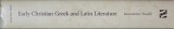 Early Christian Greek and Latin literature vol. ii, from the Council of Nicea...