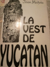 Ioan Meitoiu - La vest de Yucatan (autograf/dedicatie)(mitologie, folclor Mexic) foto