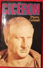 Pierre Grimal - Ciceron (Cicero) biografie in franceza foto