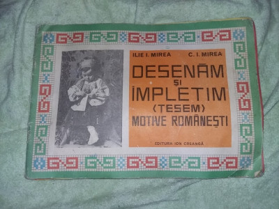 carte/caiet vechi 1973,DESENAM SI IMPLETIM(TESEM)MOTIVE ROMANESTI,Ilie Mirea,T.G foto