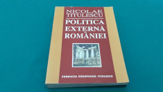 POLITICA EXTERNA A ROMANIEI*NICOLAE TITULESCU/1994 foto