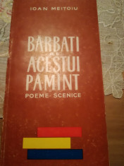 Ioan Meitoiu - Barbati ai acestui pamant. Poeme scenice (dedicatie si autograf) foto