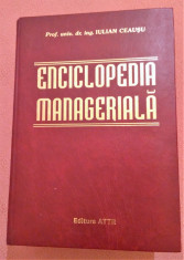 Enciclopedia Manageriala. Editura ATTR, 2000 -Prof. univ. dr. ing. Iulian Ceausu foto