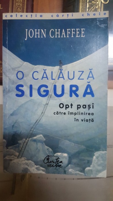 Jhon Chaffee, O călăuză sigură, Opt pași către &icirc;mplinirea &icirc;n viață, 1999 057