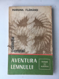 Aventura lemnului/autor Mariana Flamand/colectia Cristal/1982