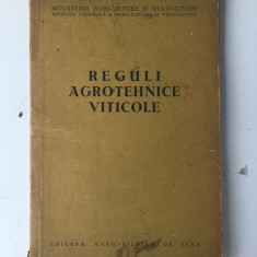 Reguli agrotehnice viticole/Ed. Agro-silvica de stat/Bucuresti/1955