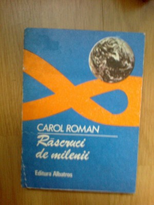 d5 Rascruci de milenii - Carol Roman foto