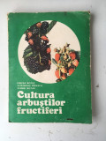 Cultura arbustilor fructiferi/Mircea Botez s.a./Ed. Ceres/1984