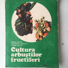 Cultura arbustilor fructiferi/Mircea Botez s.a./Ed. Ceres/1984