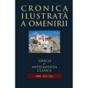 Cronica ilustrată a omenirii - Grecia şi antichit. clasică ( 1000 - 323 &amp;icirc;. Hr. ) foto