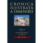 Cronica ilustrată a omenirii - Grecia şi antichit. clasică ( 1000 - 323 &icirc;. Hr. )