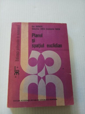 Planul Si Spatiul Euclidian - Dan Branzei Sebastian Anita Constantin Cocea foto