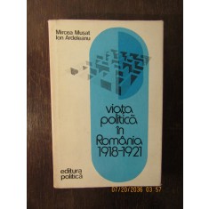 VIATA POLITICA IN ROMANIA IN 1918-1921. MIRCEA MUSAT