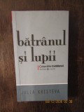 BATRANUL SI LUPII- JULIA KRISTEVA