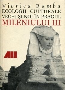 Viorica Ramba - Ecologii culturale vechi si noi in pragul mileniului III