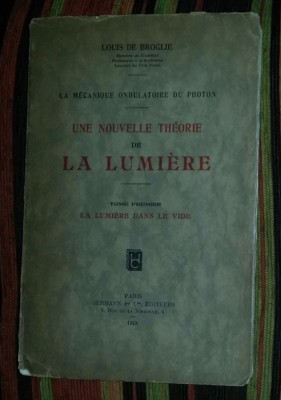 Une nouvelle theorie de la lumiere.../ Louis de Broglie foto