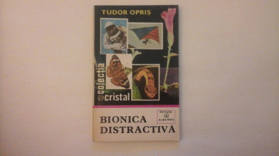 Bionica distractiva - Tudor Oprise - Editura Albatros - 1981 foto